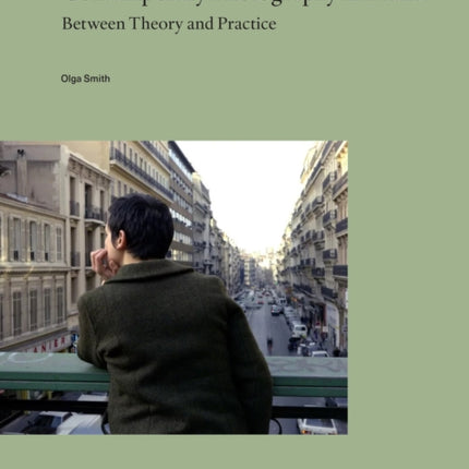 Contemporary Photography in France: Between Theory and Practice