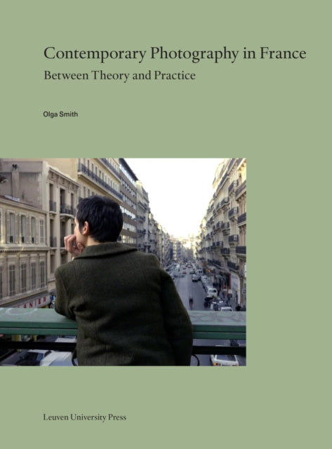 Contemporary Photography in France: Between Theory and Practice