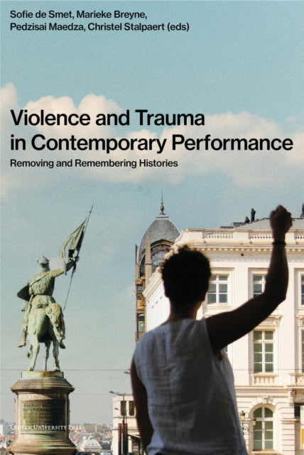 Violence and Trauma in Contemporary Performance