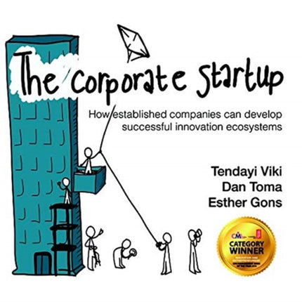 The Corporate Startup: How Established Companies Can Develop Successful Innovation Ecosystems