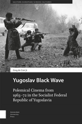 Yugoslav Black Wave: Polemical Cinema in