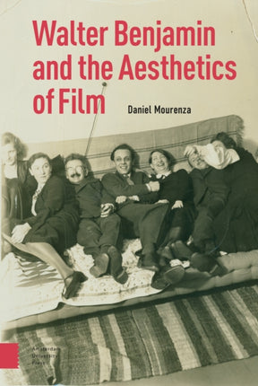 Walter Benjamin and the Aesthetics of Film