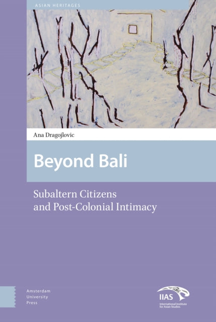 Beyond Bali: Subaltern Citizens and Post-Colonial