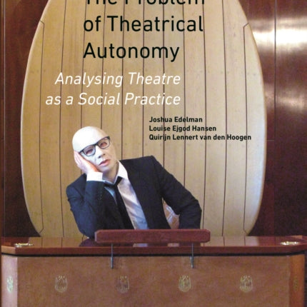 The Problem of Theatrical Autonomy: Analysing