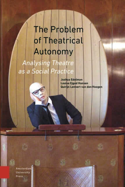 The Problem of Theatrical Autonomy: Analysing