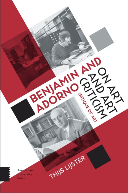 Benjamin and Adorno on Art and Art Criticism: