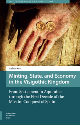Minting, State, and Economy in the Visigothic