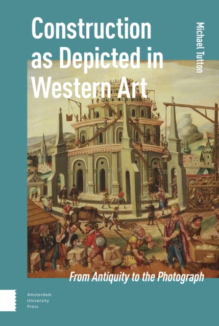 Construction as Depicted in Western Art: From