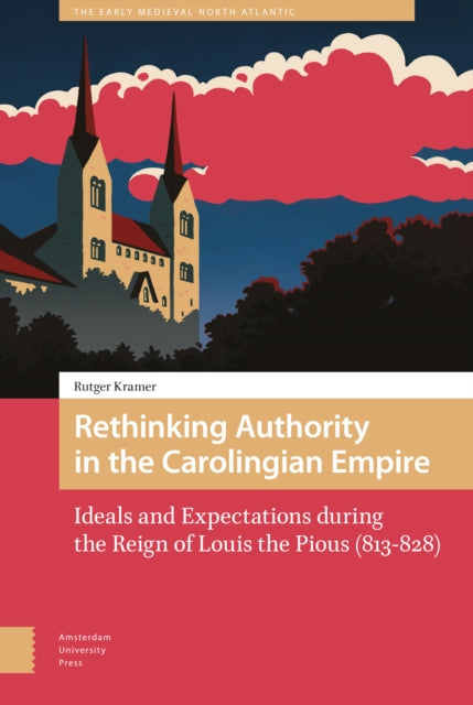 Rethinking Authority in the Carolingian Empire: