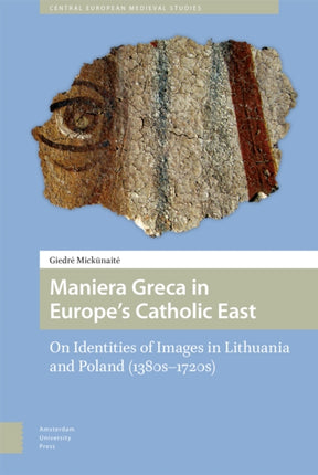 Maniera Greca in Europe's Catholic East: On