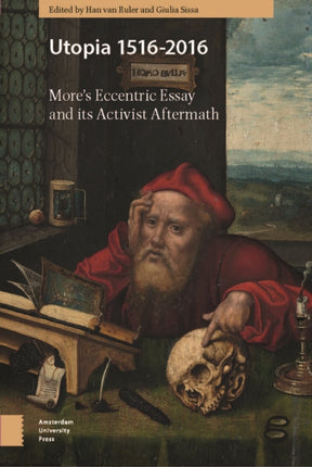 Utopia 1516-2016: More's Eccentric Essay and its