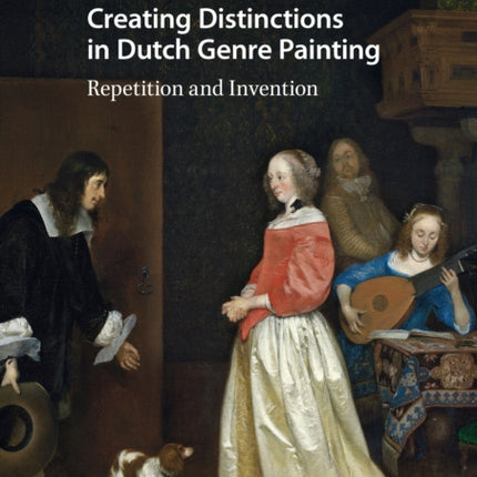 Creating Distinctions in Dutch Genre Painting: