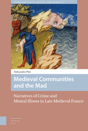 Medieval Communities and the Mad: Narratives of