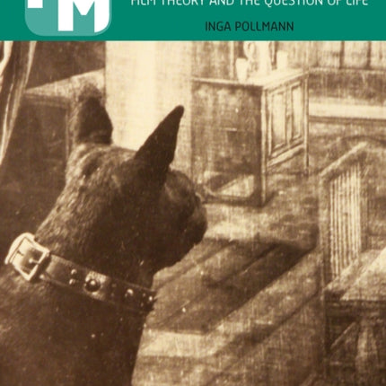 Cinematic Vitalism: Film Theory and the Question