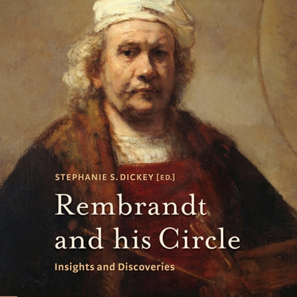 Rembrandt and his Circle: Insights and