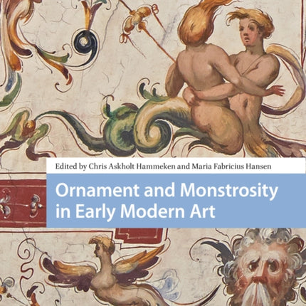 Ornament and Monstrosity in Early Modern Art