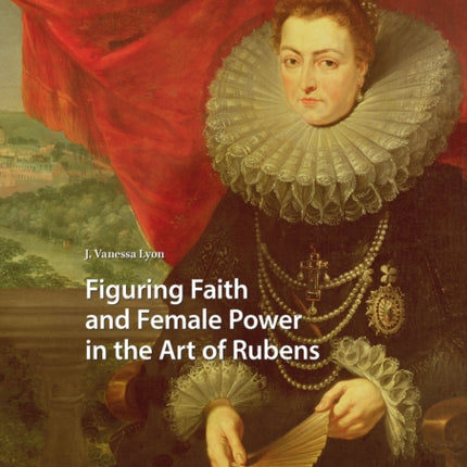 Figuring Faith and Female Power in the Art of