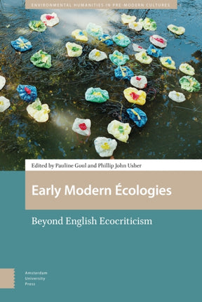 Early Modern Écologies: Beyond English Ecocriticism