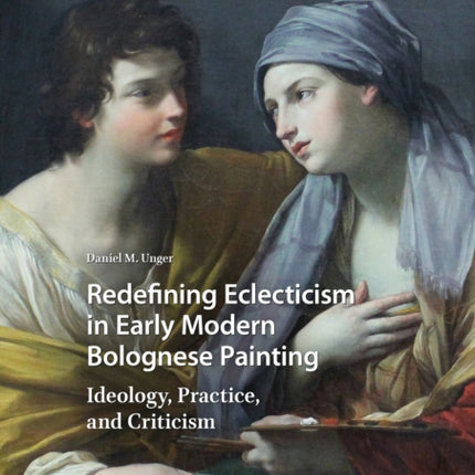 Redefining Eclecticism in Early Modern Bolognese