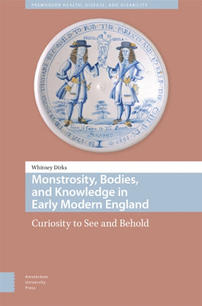 Monstrosity Bodies and Knowledge in Early Mode