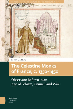The Celestine Monks of France, c.1350-1450: