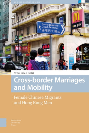 Cross-border Marriages and Mobility: Female Chinese Migrants and Hong Kong Men