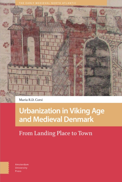 Urbanization in Viking Age and Medieval Denmark:
