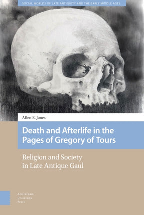 Death and Afterlife in the Pages of Gregory of