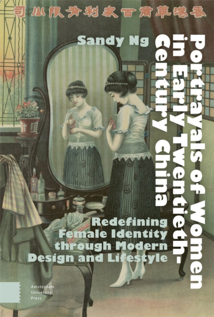 Portrayals of Women in Early Twentieth-Century China: Redefining Female Identity through Modern Design and Lifestyle