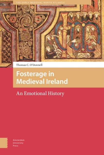 Fosterage in Medieval Ireland: An Emotional