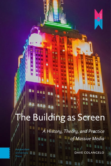 The Building as Screen: A History, Theory, and Practice of Massive Media