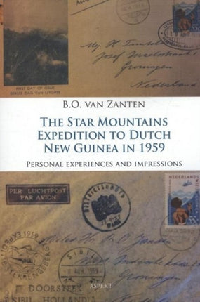 Star Mountains Expedition to Dutch New Guinea in 1959: Person Experiences & Impressions