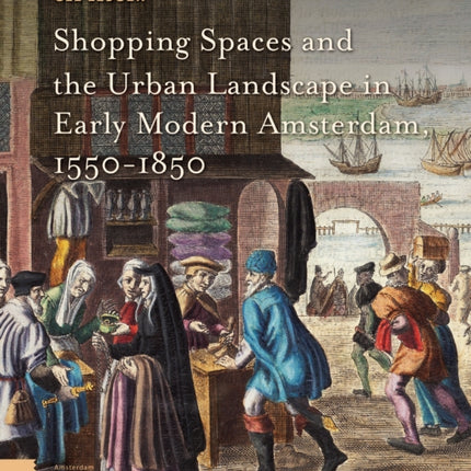 Shopping Spaces and the Urban Landscape in Early