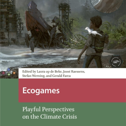 Ecogames: Playful Perspectives on the Climate Crisis