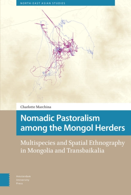 Nomadic Pastoralism among the Mongol Herders:
