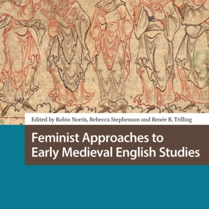 Feminist Approaches to Early Medieval English Studies