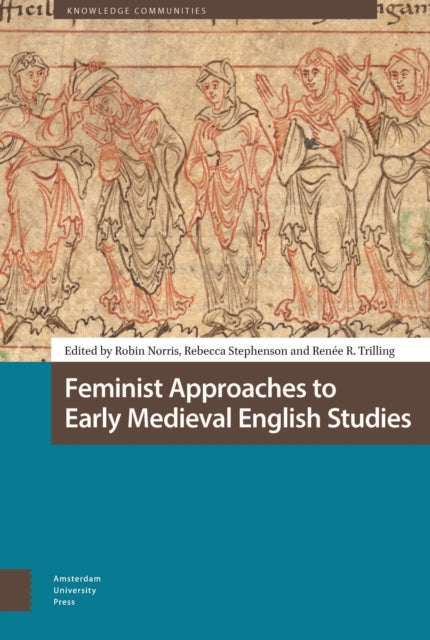 Feminist Approaches to Early Medieval English Studies