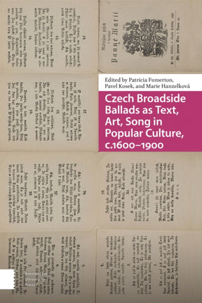 Czech Broadside Ballads as Text, Art, Song in
