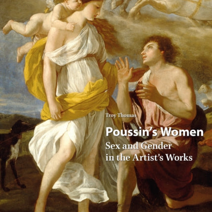 Poussin's Women: Sex and Gender in the Artist's