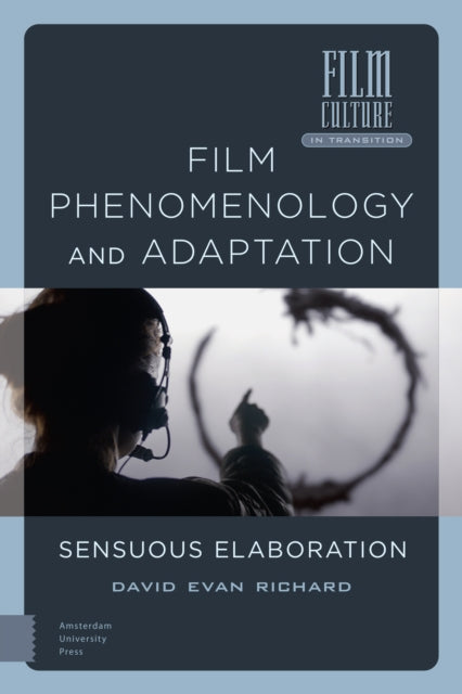 Film Phenomenology and Adaptation: Sensuous Elaboration