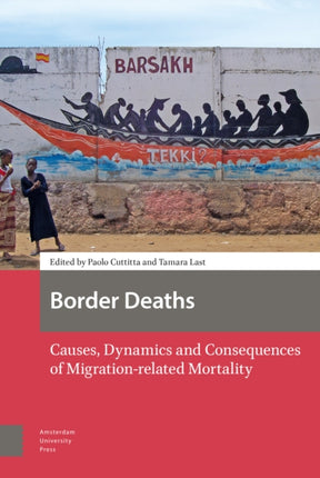 Border Deaths: Causes, Dynamics and Consequences