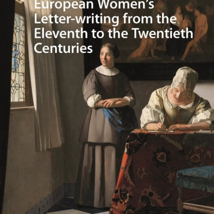 European Women's Letter-writing from the 11th to the 20th Centuries