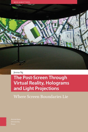 The Post-Screen Through Virtual Reality, Holograms and Light Projections: Where Screen Boundaries Lie