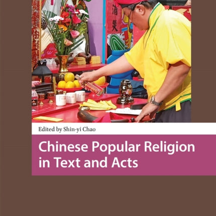 Chinese Popular Religion in Text and Acts