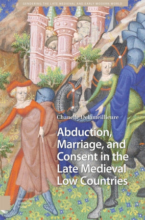 Abduction Marriage and Consent in the Late