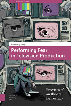 Performing Fear in Television Production: Practices of an Illiberal Democracy