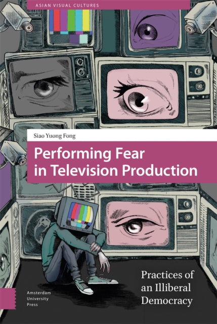 Performing Fear in Television Production: Practices of an Illiberal Democracy