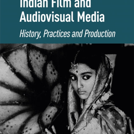 Sound in Indian Film and Audiovisual Media: History, Practices and Production