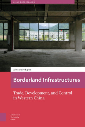 Borderland Infrastructures: Trade, Development,