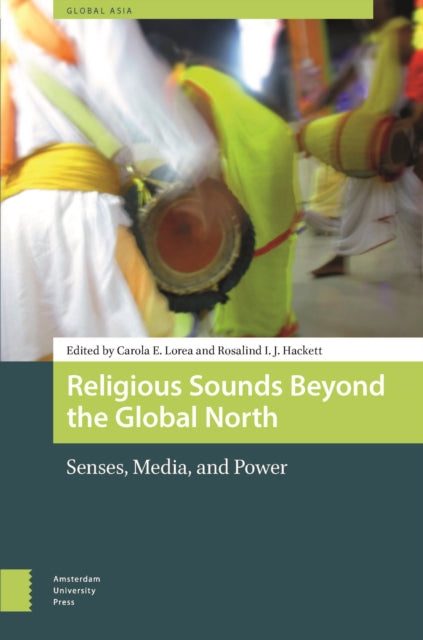 Religious Sounds Beyond the Global North  Senses Media and Power